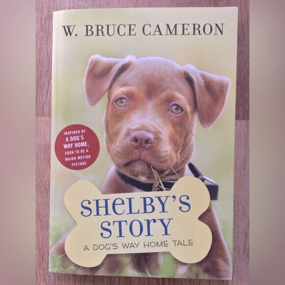 “Shelby’s Story” A dog’s way home tale; written by W. Bruce Cameron - Picture 2 of 4
